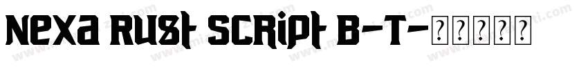 Nexa Rust Script B-T字体转换
